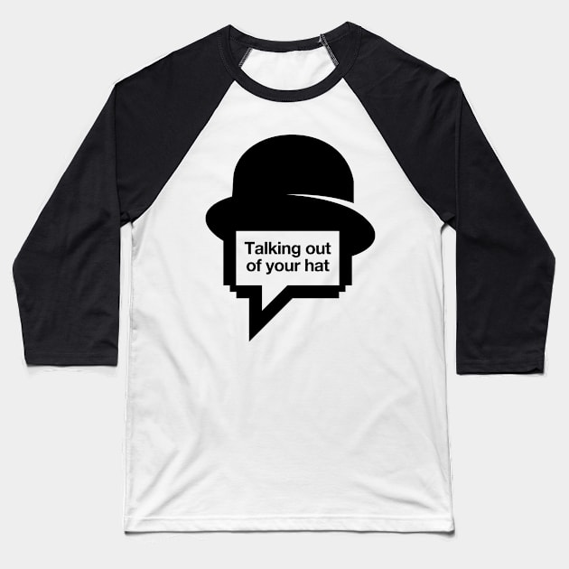 Talking out of your hat Baseball T-Shirt by JBLAIS DESIGN 